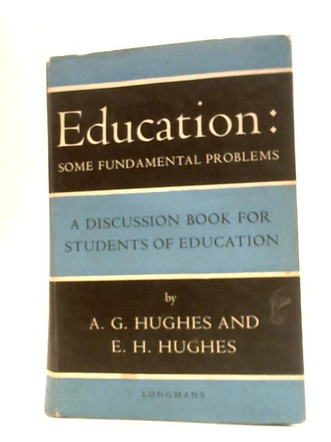 Education: Some Fundamental Problems von A.G. Hughes E.H.Hughes
