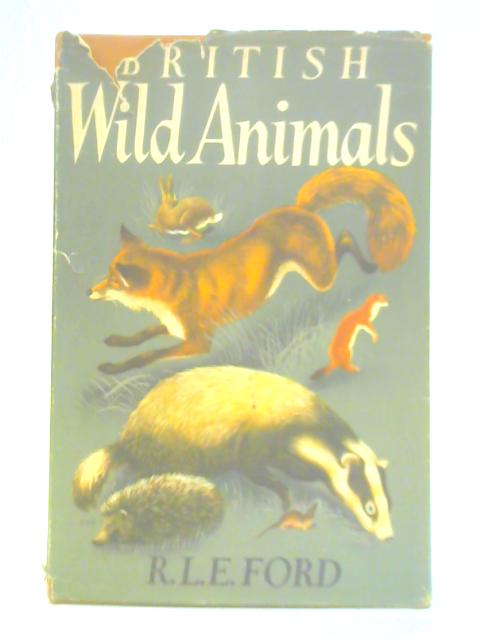 British Wild Animals By Richard L. E. Ford