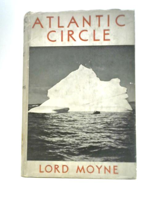 Atlantic Circle By Lord Moyne