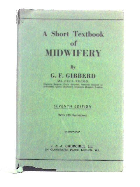 A Short Textbook of Midwifery By G.F. Gibberd