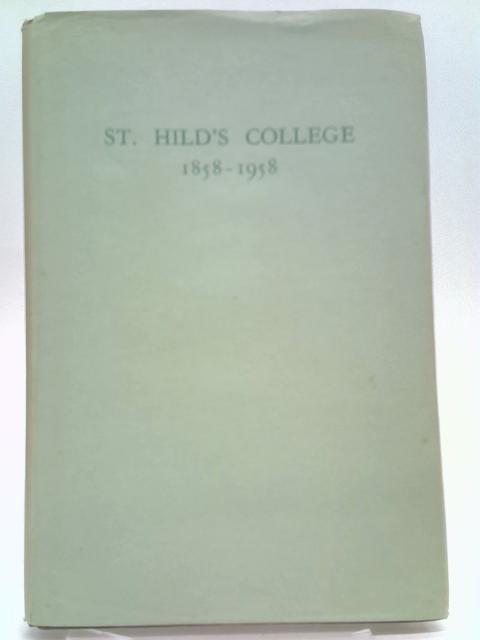 St. Hild's College 1858-1958 By Angel Lawrence