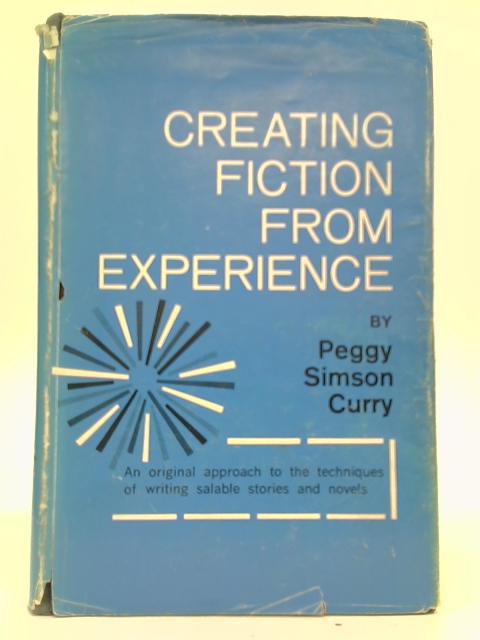 Creating Fiction from Experience By Peggy Simson Curry