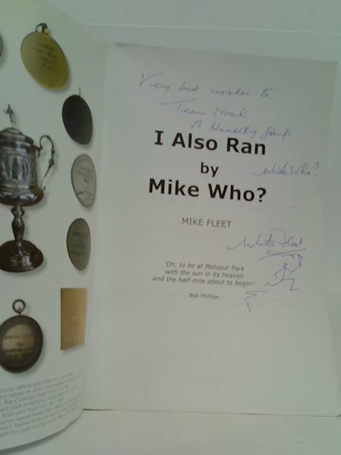 I Also Ran by Mike Who? By Mike Fleet