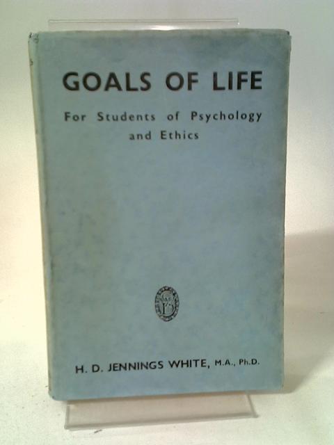Goals Of Life By H D Jennings White