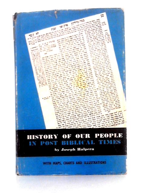 History of Our People in Post-Biblical Times By Joseph Halpern