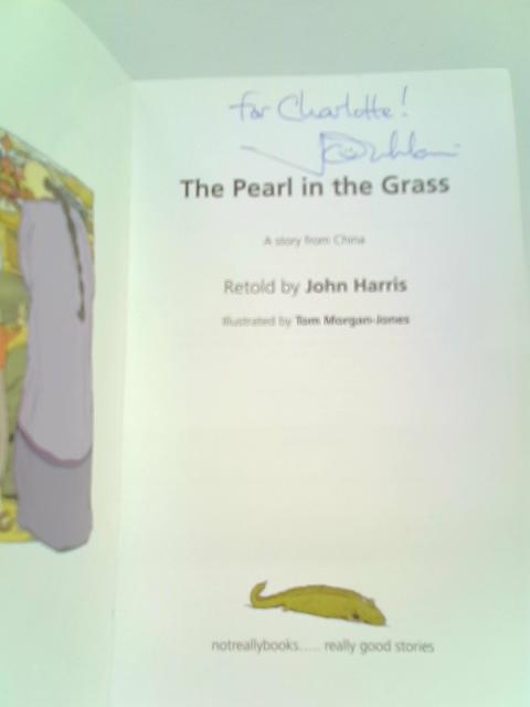 The Pearl in the Grass: A Story from China By John Harris