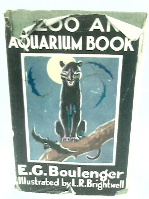 The Zoo & Aquarium Book par E. G. Boulenger