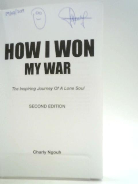 How I Won My War: The Inspiring Journey of a Lone Soul By Charly Ngouh