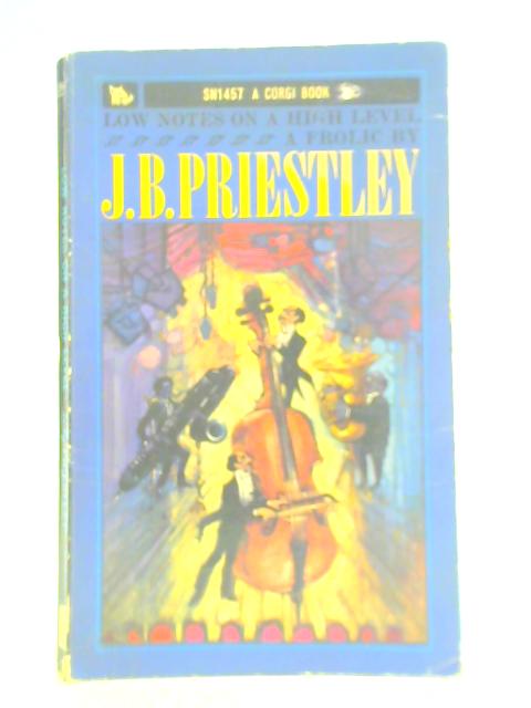 Low Notes on a High Level By J. B. Priestley