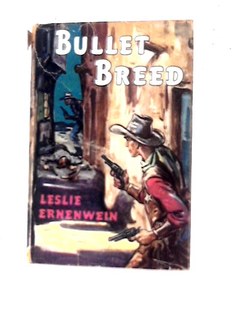 Bullet Breed By Leslie Ernenwein