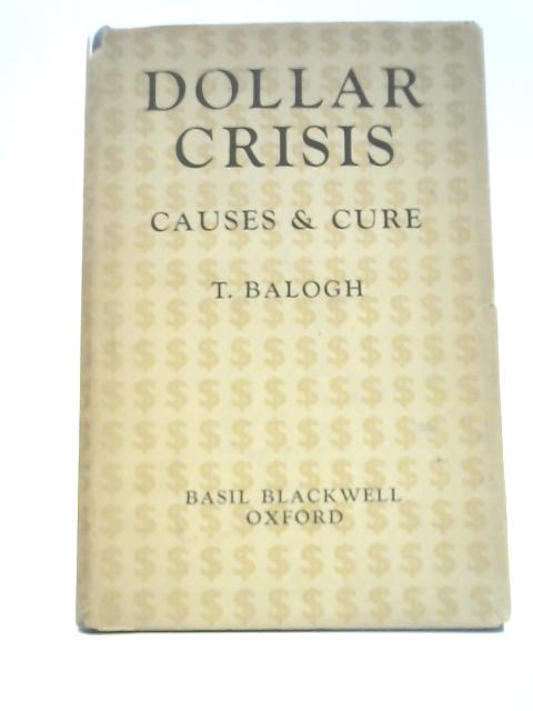 The Dollar Crisis By T.Balogh