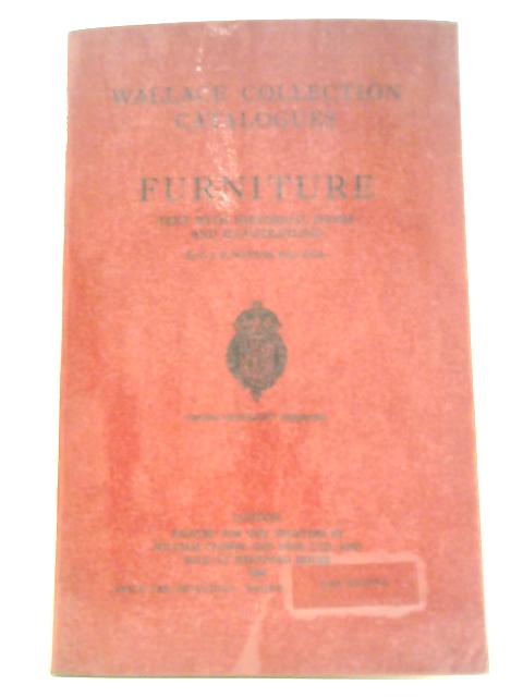 Furniture Text with Historical Note and Illustrations: Wallace Collection Catalogues von F J B Watson