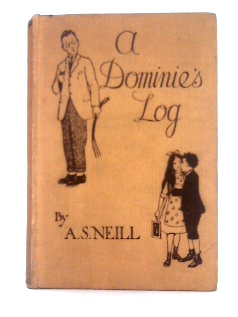 A Dominie's Log By A.S. Neill