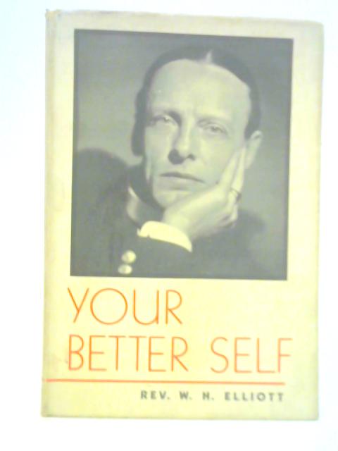 Your Better Self von W. H. Elliott