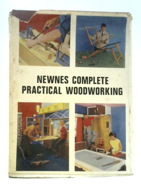 Newnes Complete Practical Woodworking von A.T.Collins (Ed.)