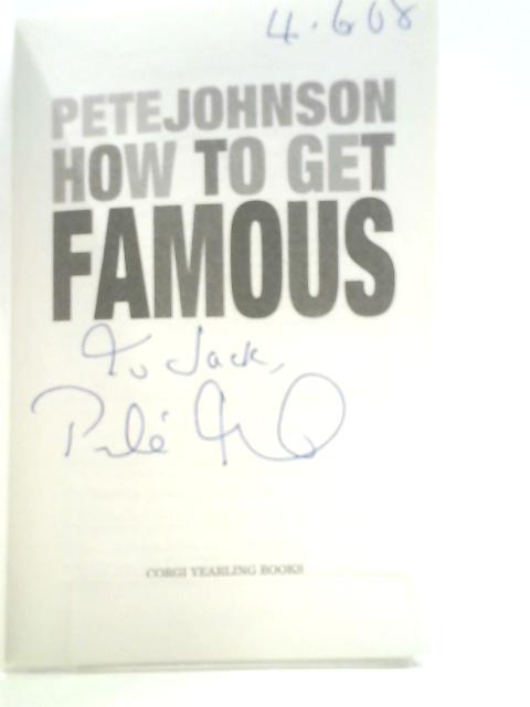 How to Get Famous By Pete Johnson