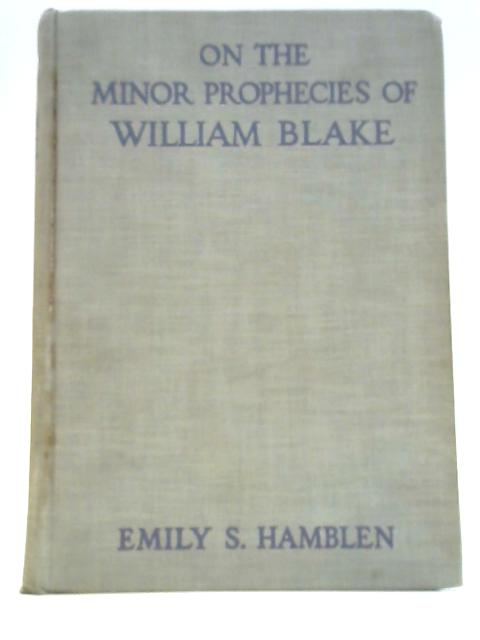 On The Minor Prophecies Of William Blake von Emily S. Hamblen Damon S. Foster (Ed.)
