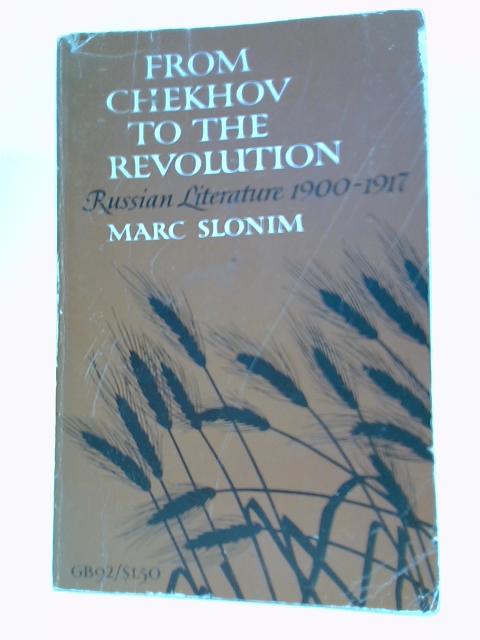 From Chekhov to Revolution By Marc Slonim