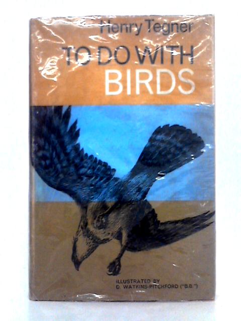 To Do With Birds von Henry Tegner