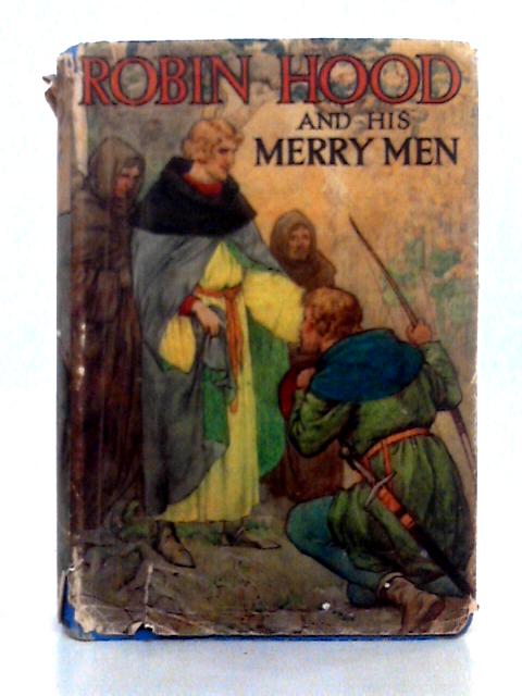 Robin Hood and His Merry Men By E. Charles Vivian