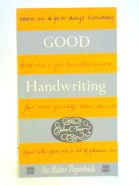 Good Handwriting and How to Acquire It von John C. Tarr