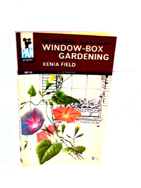 Window-Box Gardening (Pan Piper Small Garden Series) By Xenia Field