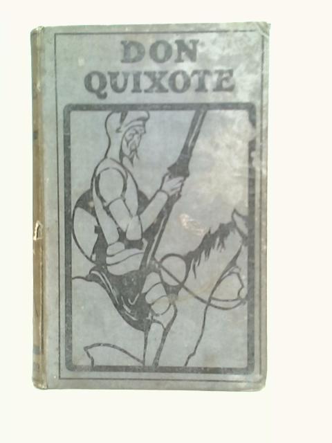 The Life & Exploits Of The Ingenious Gentleman Don Quixote Of La Mancha By M. de Cervantes Saavedra