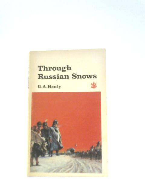 Through Russian Snows (Dragon Books, Red Dragon Series) von G. A. Henty