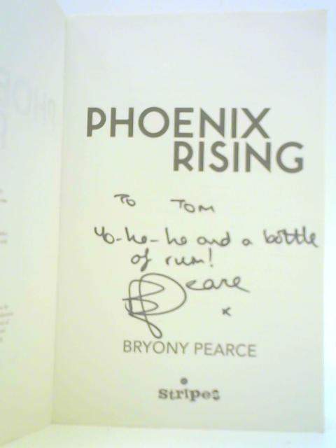 Phoenix Rising: 1 By Bryony Pearce