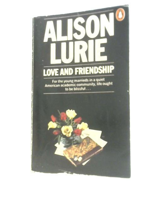 Love And Friendship By Alison Lurie