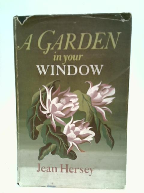 Garden in your Window von Jean Hersey