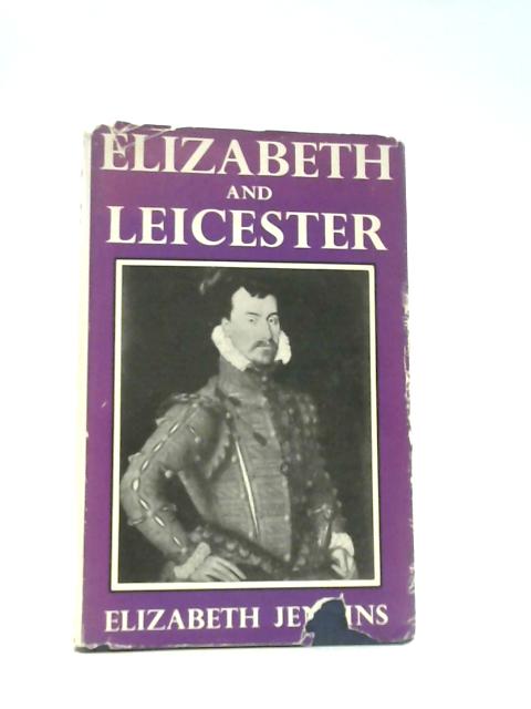 Elizabeth and Leicester By E. Jenkins