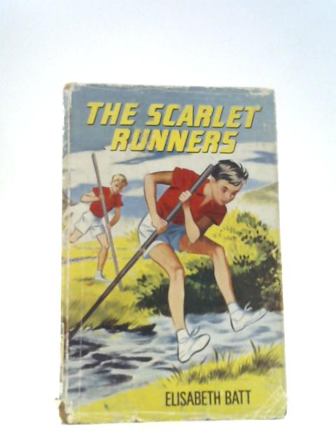 The Scarlet Runners (Junior gateway series-no.8) By Elisabeth Batt Daphne Rowles (Illus.)