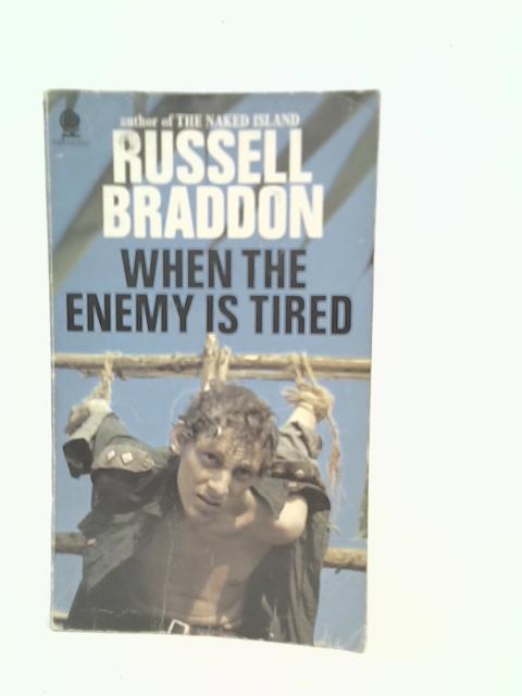 When the Enemy Is Tired von Russell Braddon