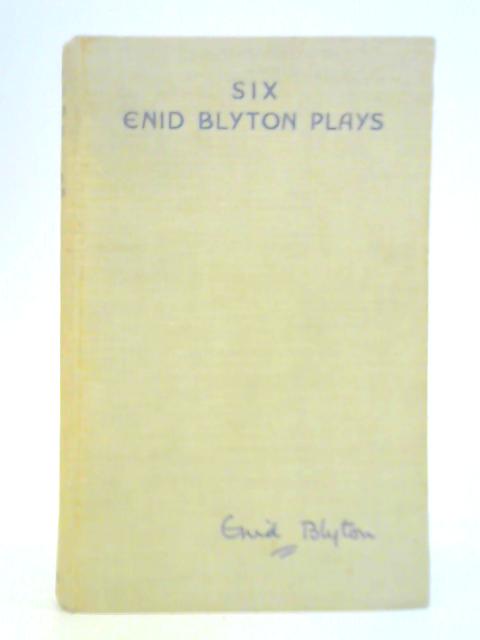 Six Enid Blyton Plays By Enid Blyton
