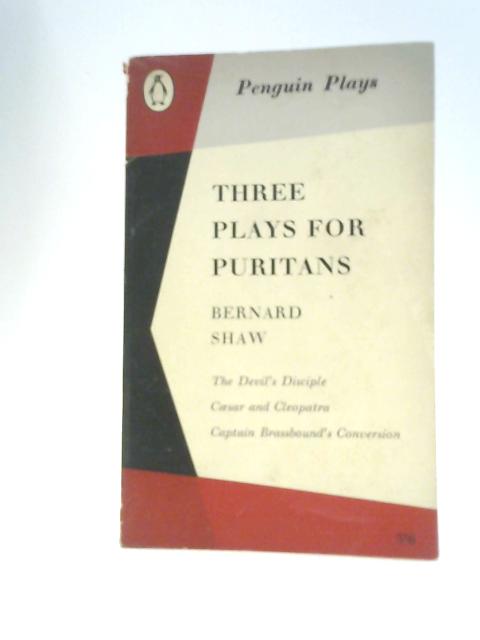 Three Plays for Puritans - The Devil's Disciple, Caesar and Cleopatra, Captain's Brassbound's Conversion von Bernard Shaw