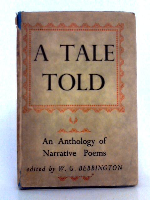 A Tale Told; An Anthology of Narrative Poems By W.G. Bebbington (ed.)