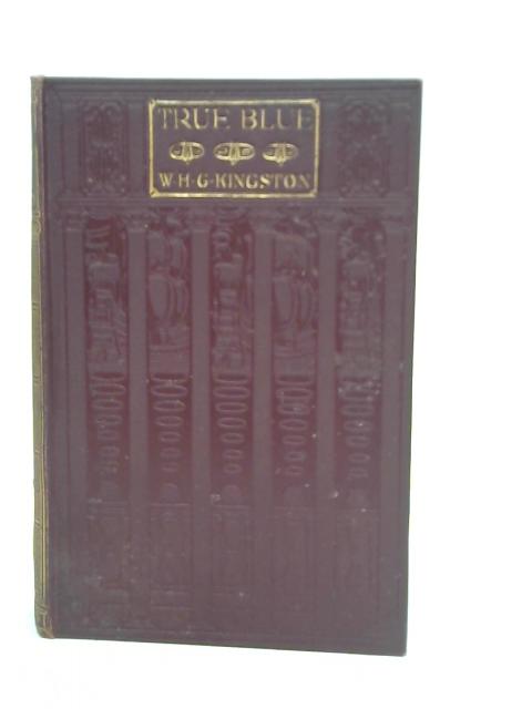 True Blue By W. H. G. Kingston