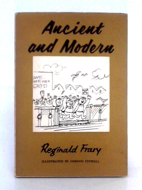 Ancient and Modern von Reginald Frary