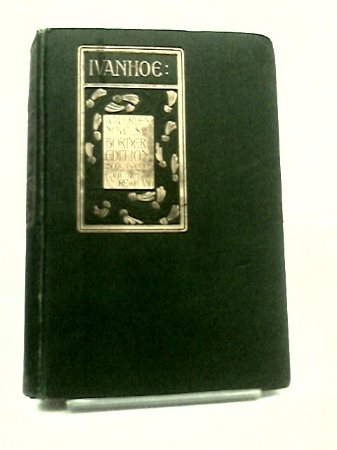 Ivanhoe (Waverley Novels Border Edition Volume IX, with Introductory Essay and Notes By Andrew Lang) von Sir Walter Scott