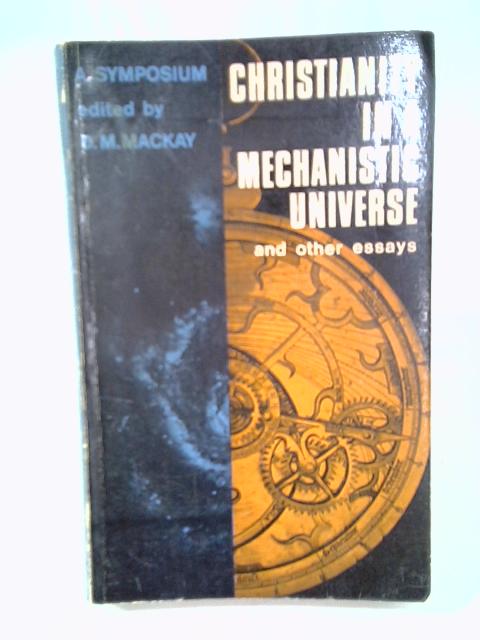 Christianity In A Mechanistic Universe And Other Essays By D.M. Mackay