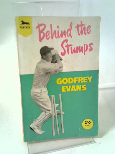 Behind The Stumps By Godfrey Evans