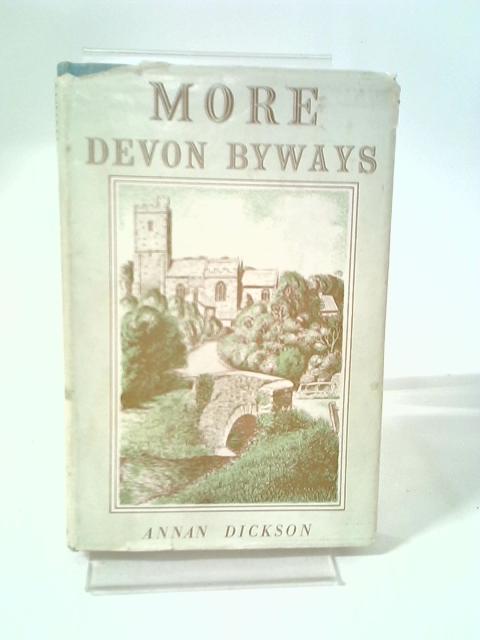 More Devon Byways By Annan Dickson