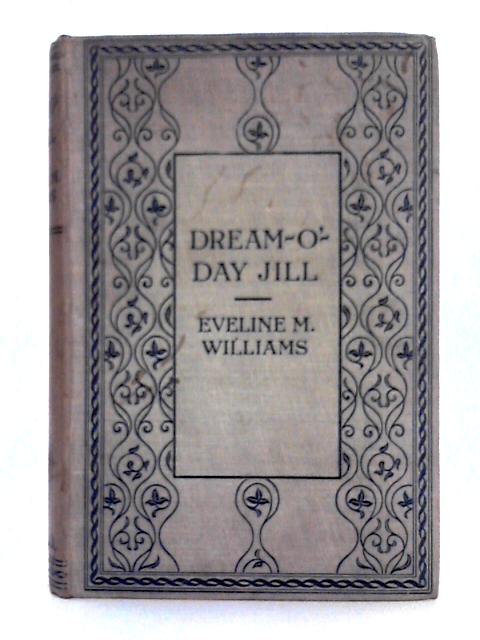 Dream-o'-Day Jill By Eveline M. Williams