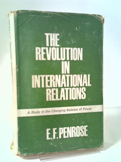 Revolution in International Relations By Ernest Francis Penrose