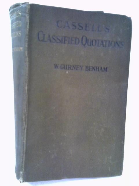 Cassell's Classified Quotations By W. Gurney Benham