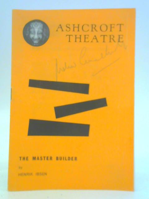 Theatre Programme Performed at Ashcroft Theatre - The Mater Builder by Henrik Ibsen [Signed by Andrew Cruickshank] By Unstated