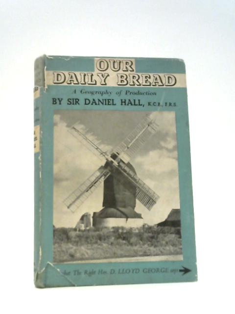 Our Daily Bread By Sir Daniel Hall