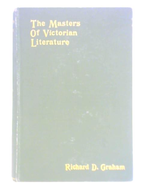 The Masters of Victorian Literature By Richard D. Graham