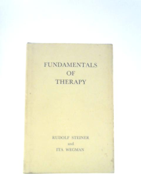 Fundamentals Of Therapy By Rudolf Steiner Ita Wegman